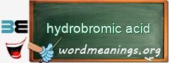 WordMeaning blackboard for hydrobromic acid